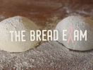 The Bread Exam: How Learning to Bake Bread Can Save Your Life 