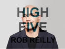 High Five: Rob Reilly