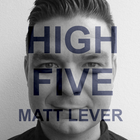 High Five: Matt Lever