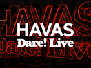 Havas Group Launches Immersive Dare! Live Event Programme to the Public 