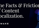 The Facts and Friction of Content Localisation