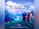 The Oregon Trail: Music from the Gameloft Game Soundtrack Now Available on Apple Arcade