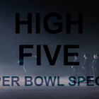 High Five: Super Bowl Special