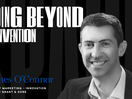 Going Beyond Convention with William Grant and Sons' James O'Connor