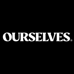 Ourselves