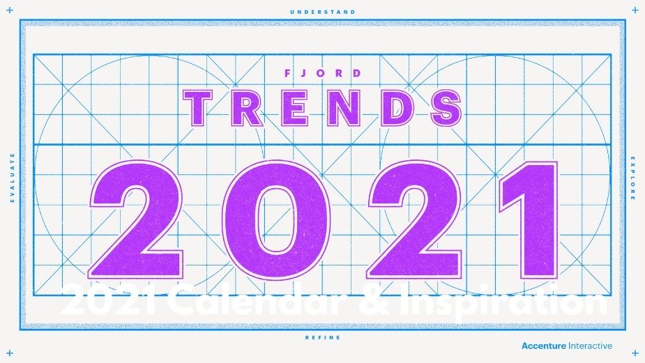 2021 Will Redefine the 21st Century According to Annual Fjord Trends Report