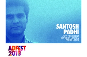 Santosh Padhi to Lead The Outdoor Lotus and Press Lotus Jury at Adfest 2018