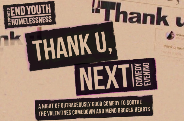 Thank U, Next Comedy Evening Announced for End Youth Homelessness