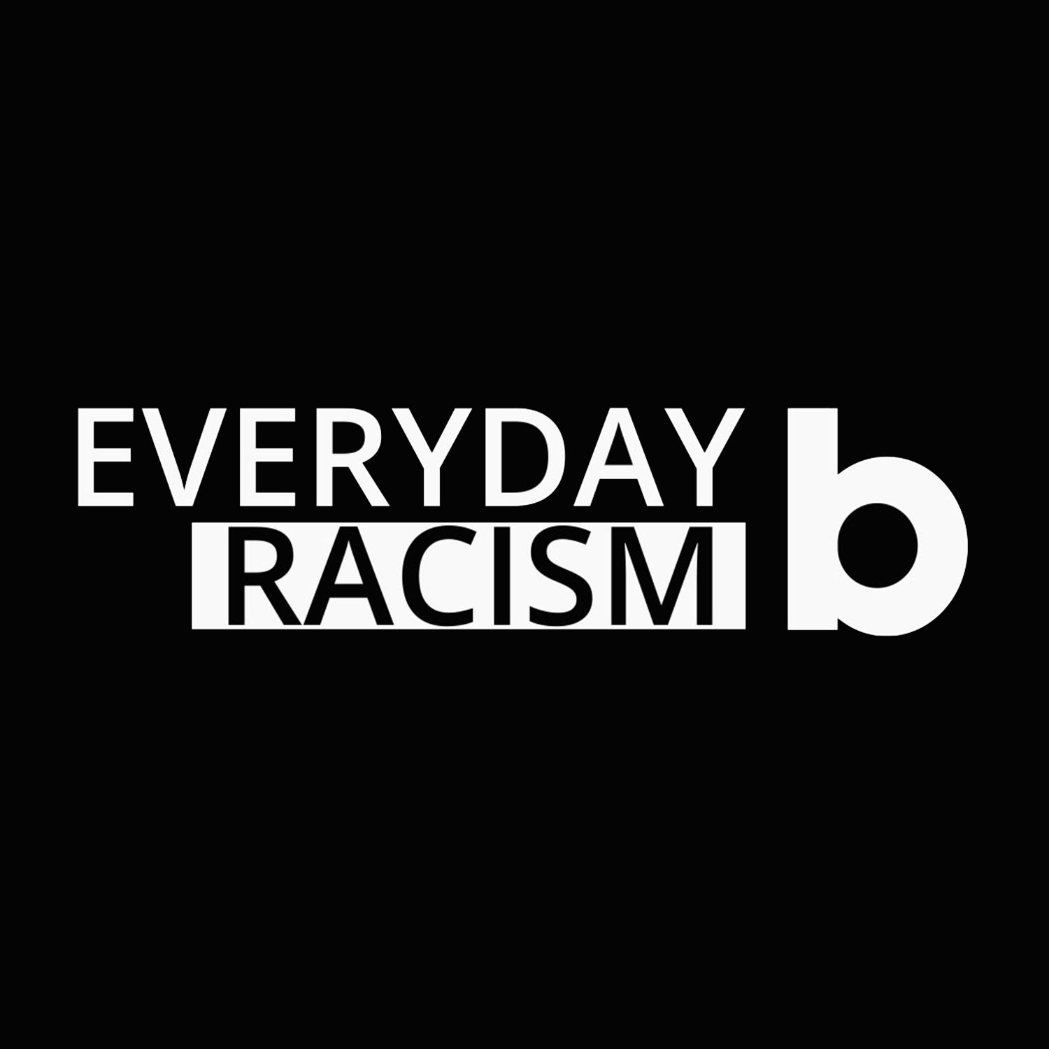 Believe UK and MMM Presents: Everyday Racism Podcast