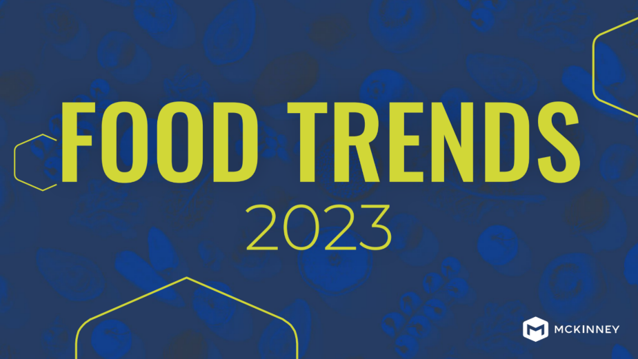 McKinney Launches 2023 Food Trends Report | LBBOnline