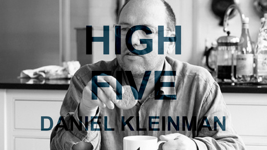 High Five: Daniel Kleinman