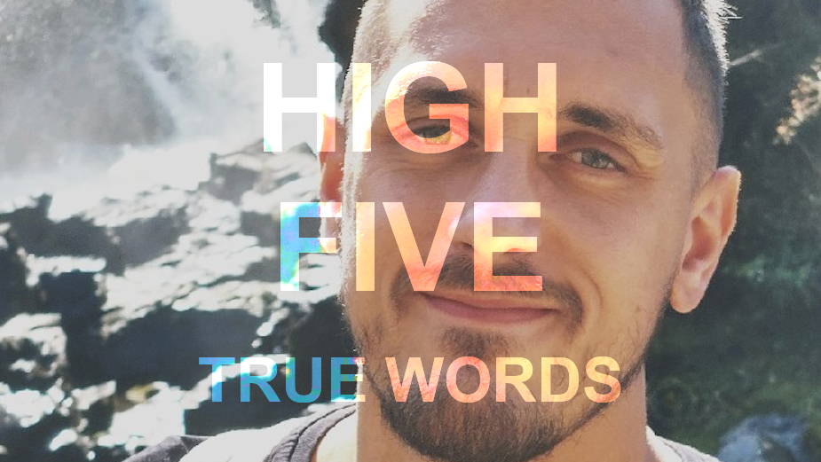 High Five: The Beauty of True Words