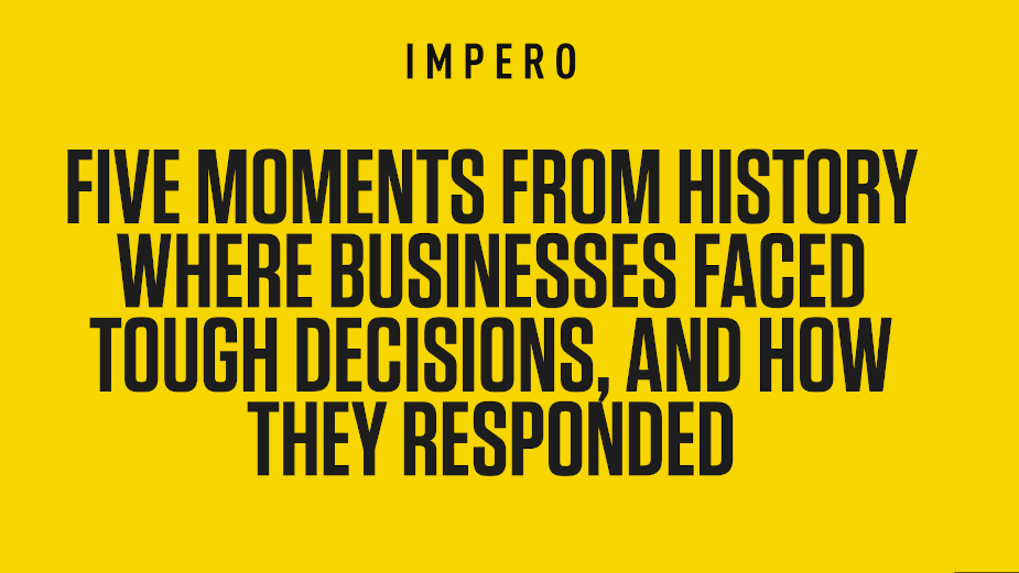 Five Moments in History Where Businesses Faced Tough Decisions 