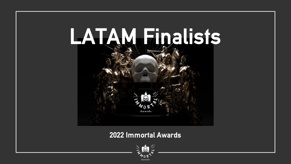 Four Projects Receive Finalist Status from The Immortal Awards LATAM Judging Day