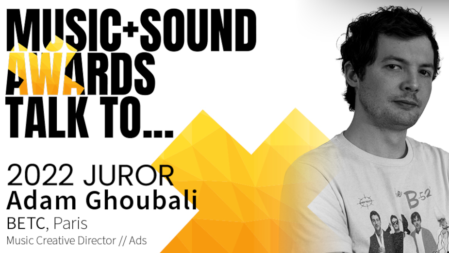 The Music+Sound Awards Talk To: Adam Ghoubali, Music CD at BETC Paris