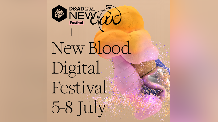 D&AD Announces Programme for New Blood Digital Festival 2021