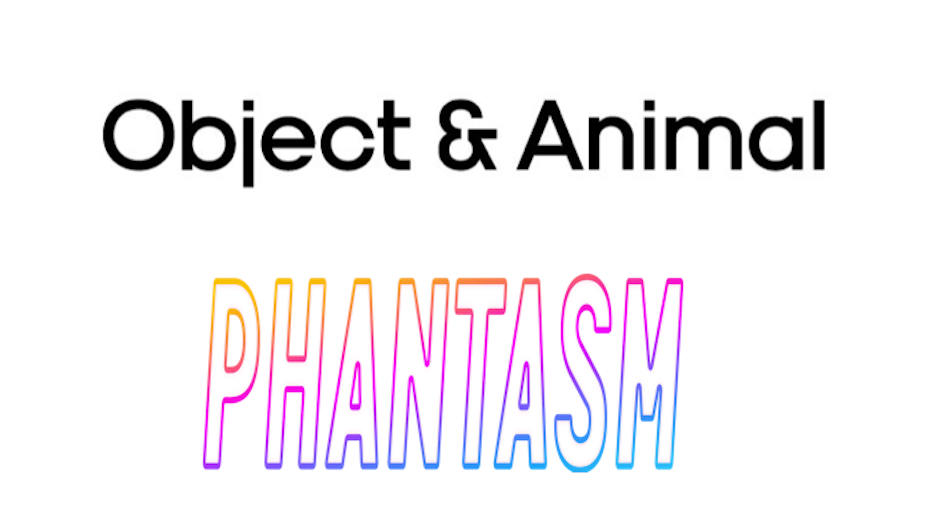 Object & Animal and Phantasm Announce New Partnership