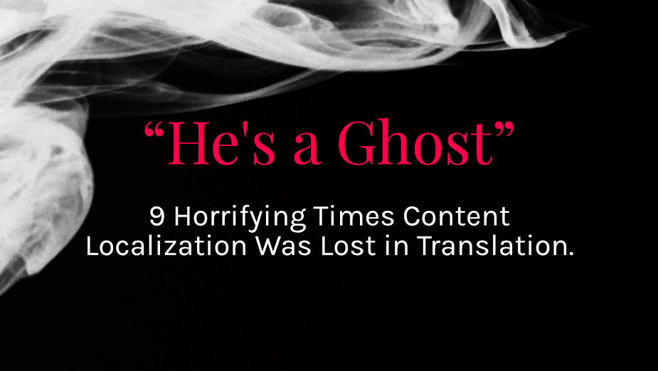 "He's A Ghost": 9 Horrifying Times Content Localization Was Lost in Translation