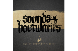 Put The Band Before The Brand: MullenLowe Presents ‘Sounds Without Boundaries’ at SXSW