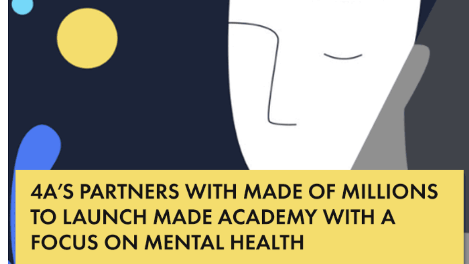 4A’s Partners with Made of Millions to Launch 'Made Academy' with a Focus on Mental Health