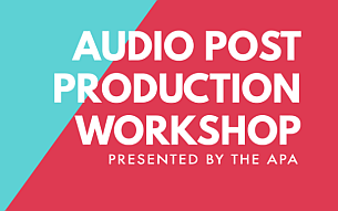 APA Hosts Audio Post Workshop for Agency and Production Producers