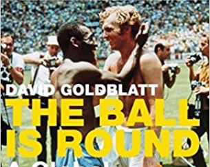 Saville Productions Acquires Rights to David Goldblatt's Soccer History Book ‘The Ball is Round’