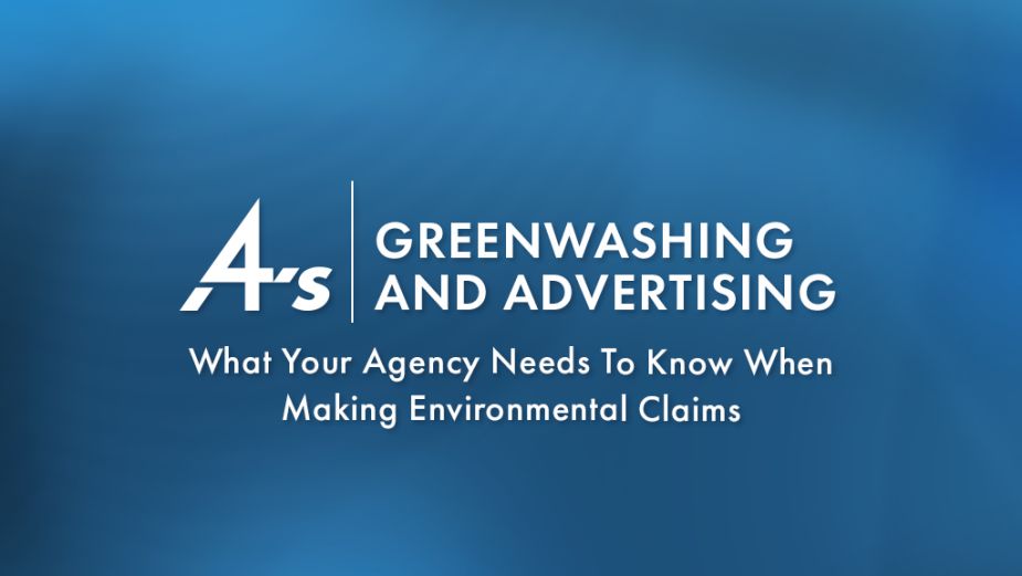 4A’s Greenwashing Paper Offers Marketers Guidance for Proper Regulatory Compliance