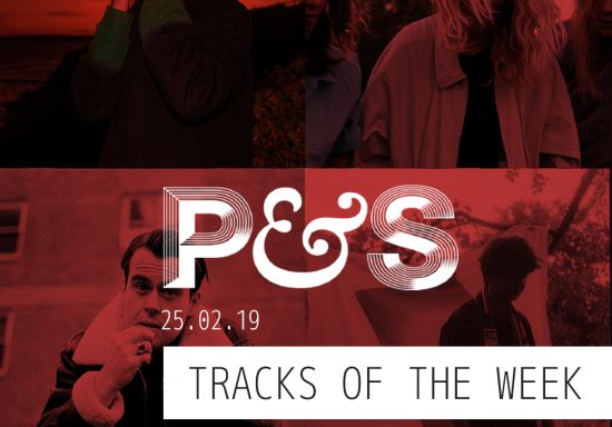 Pitch & Sync’s Tracks of the Week: 25/02/19