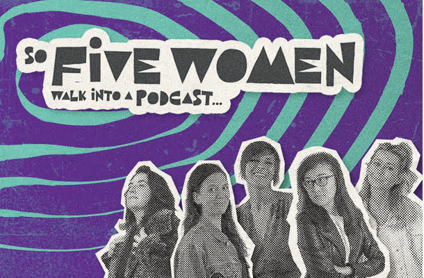 Five Women Walk into a Podcast Festival...