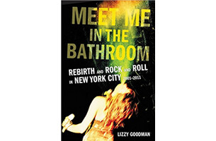 Pulse Films to Adapt ‘Meet Me In The Bathroom: Rebirth and Rock & Roll in NYC 2001-2011’