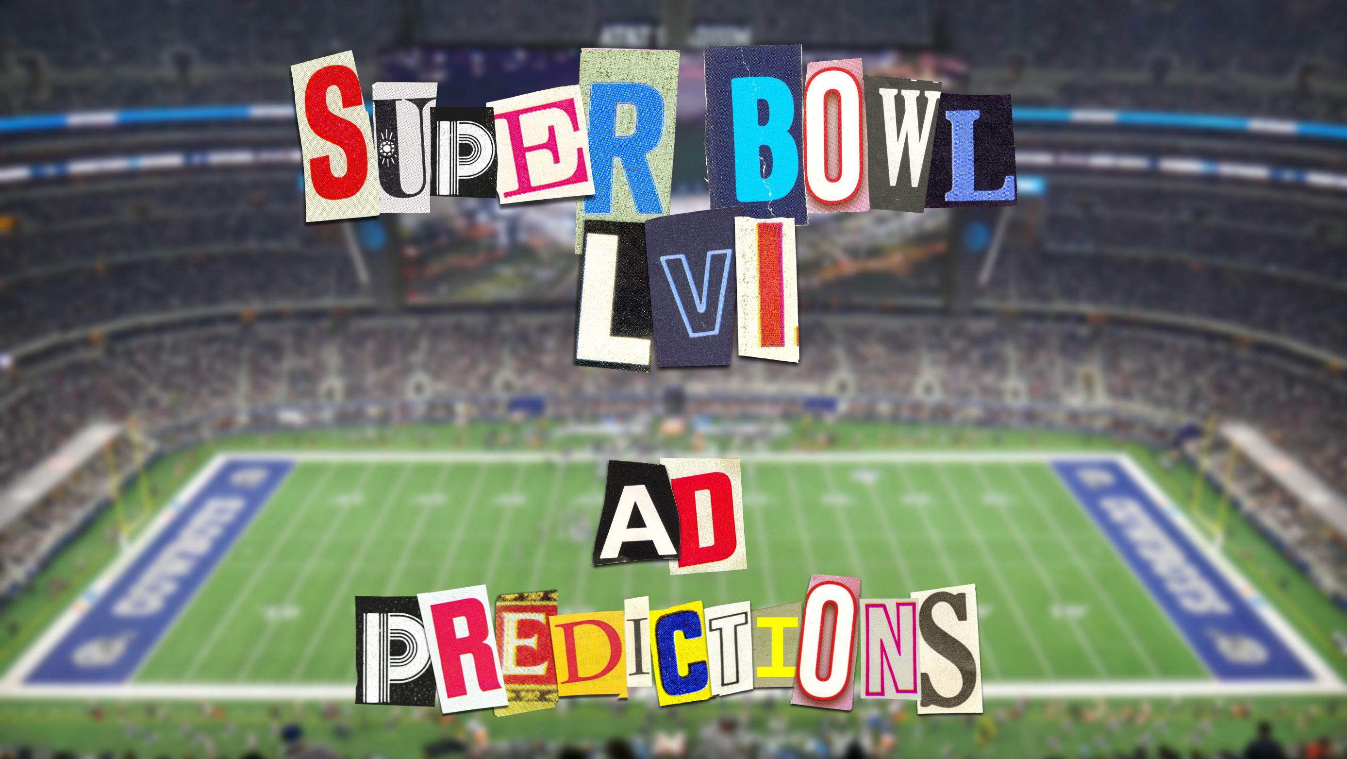 What Do Ad Experts Expect from Super Bowl LVI?