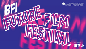 BFI Future Film Festival Opening Doors For Young Filmmakers 
