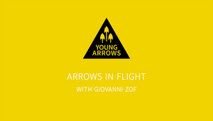 Arrows in Flight with Giovanni Zof