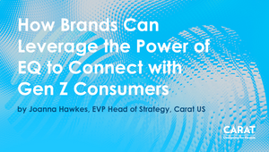 How Brands Can Leverage the Power of EQ to Connect with Gen Z Consumers