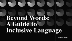 Code and Theory Debuts ‘Beyond Words’ Inclusive Language Guide and Certification Program