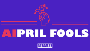 Reprise Digital Launches AIpril Fools Campaign Generator