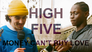High Five: Money Can’t Buy You Love