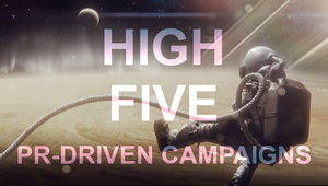 High Five: PR-Driven Campaigns That Were Perfectly Timed