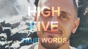 High Five: The Beauty of True Words