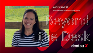 Beyond the Desk with dentsu X's Katie Calvert