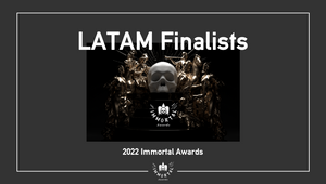 Four Projects Receive Finalist Status from The Immortal Awards LATAM Judging Day