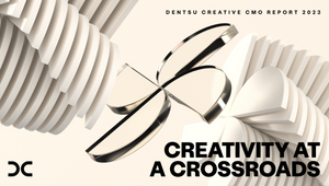 Dentsu Creative 2023 CMO Report: Creativity at a Crossroads