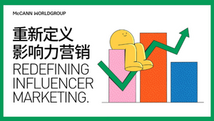 McCann Worldgroup China Launches Creatively-Driven 'Influencer Marketing' Business Unit