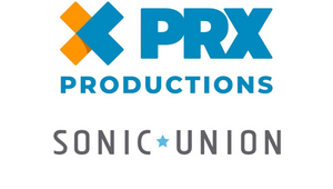 PRX and Sonic Union Form Partnership to Provide Podcast Creation and Production Services for Brands and Agencies