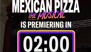 Mexican Pizza the Musical